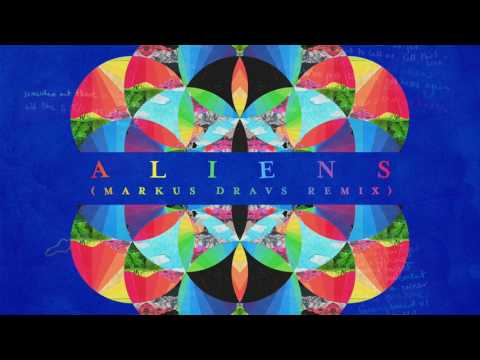 Coldplay - A L I E N S [Markus Dravs Remix] (Official Audio)