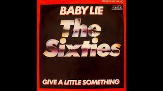 The Sixties  -   Baby Lie   1982    +    Sorry   1983