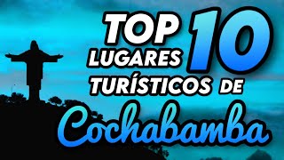 Top 10 LUGARES para VISITAR en COCHABAMBA | Cochabamba, Bolivia 2021 🇧🇴