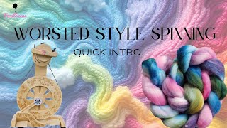 Worsted Style Spinning Quick Intro