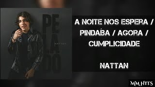 POT-POURRI (A NOITE NOS ESPERA / PINDAÍBA / AGORA / CUMPLICIDADE) - Nattan (Áudio Oficial)