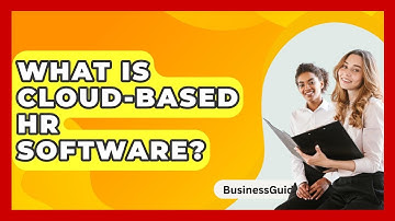 What Is Cloud-Based HR Software? - BusinessGuide360.com