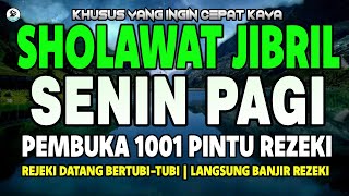 SHOLAWAT JIBRIL PENARIK REZEKI PALING DAHSYAT, SHOLAWAT NABI MUHAMMAD SAW MERDU PENUH BERKAH