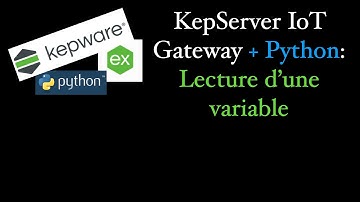 KepServer IoT Gateway + Python - Lecture d
