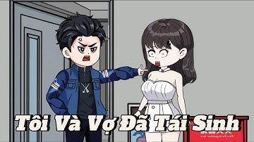 (Full version) Tôi và vợ đã tái sinh - Vũ Thiên Xinh Trai