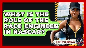 What Is The Role Of The Race Engineer In NASCAR? - Pit Stop Chronicles