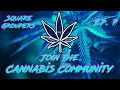 Join the cannabis community  square groupers 2022 ep 7