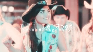 Aria Montgomery | I'll Be Good