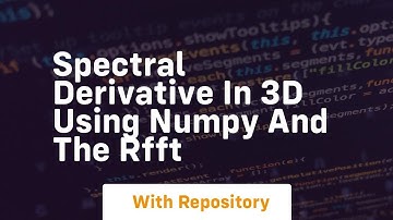 Spectral derivative in 3d using numpy and the rfft
