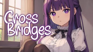 「Nightcore」 Cross Bridges - june ♡ (Lyrics)