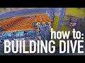 how to BUILDING DIVE