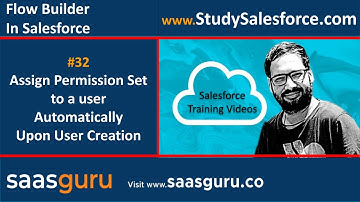 32 Assign a Permission Set automatically upon User Creation through Flow | Learn Salesforce Admin