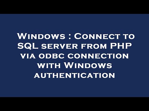 Windows : Connect to SQL server from PHP via odbc connection with Windows authentication