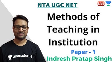 Methods of Teaching in Institution | Paper 1 | Unacademy Live - NTA UGC NET | Indresh Pratap Singh
