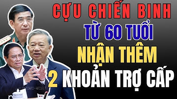 Tin Vui 2026: Cựu Chiến Binh Trên 60 Tuổi Nhận Đồng Thời 2 Khoản Hỗ Trợ