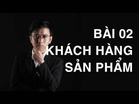 Sản Phẩm Và Khách Hàng Phù Hợp Quảng Cáo Facebook Google Zalo Ads...| Bài 2