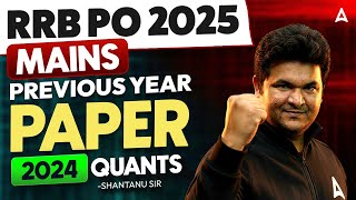 IBPS RRB PO Mains Quant 2025 | Class-1 | Complete RRB PO Mains Quant Previous Year Paper Practice