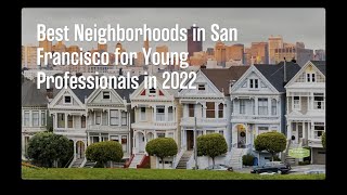 Best Neighborhoods in San Francisco for Young Professionals in 2022
