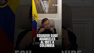 Ecuador sube aranceles al 100% a Colombia: mensaje de Bruce Mac Master #Aranceles | EL TIEMPO
