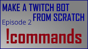 Build a Twitch bot from scratch - Chat Commands