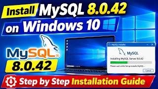 How to download and Install MySQL 8.0.42 Server and Workbench on Windows 10