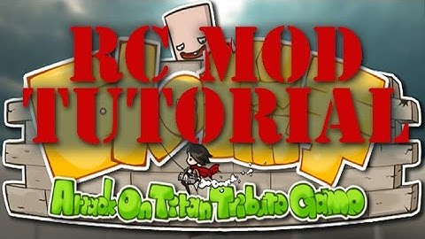RC Mod Tutorial - Attack on Titan Tribute Game (OUTDATED)