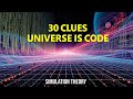 30 Ways the Universe Could Be a Simulation | Key Evidence and Arguments You’ve Never Heard | Space S