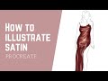 PROCREATE | How To Illustrate Satin