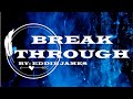 BREAKTHROUGH Lyrics by Eddie James I LYRICS