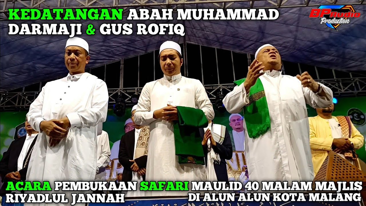 Gus Rofiq Rj KEDATANGAN ABAH MUHAMMAD DARMAJI & GUS ROFIQ DI PEMBUKAAN SAFARI MAULID ...