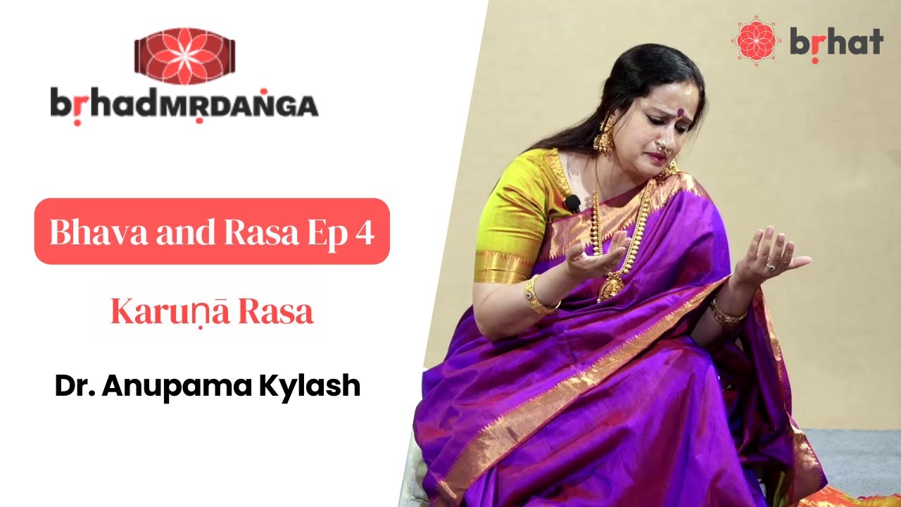 Bhava And Rasa | Ep 4 | Karuna | Anupama Kylash - YouTube