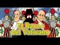 Conspiranoid: EL BANCO DEL VATICANO - Bully Magnets - Historia Documental