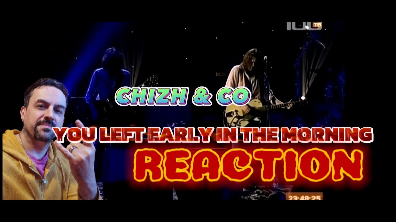 Чиж & Со, 2011 год Ты ушла рано утром REACTION