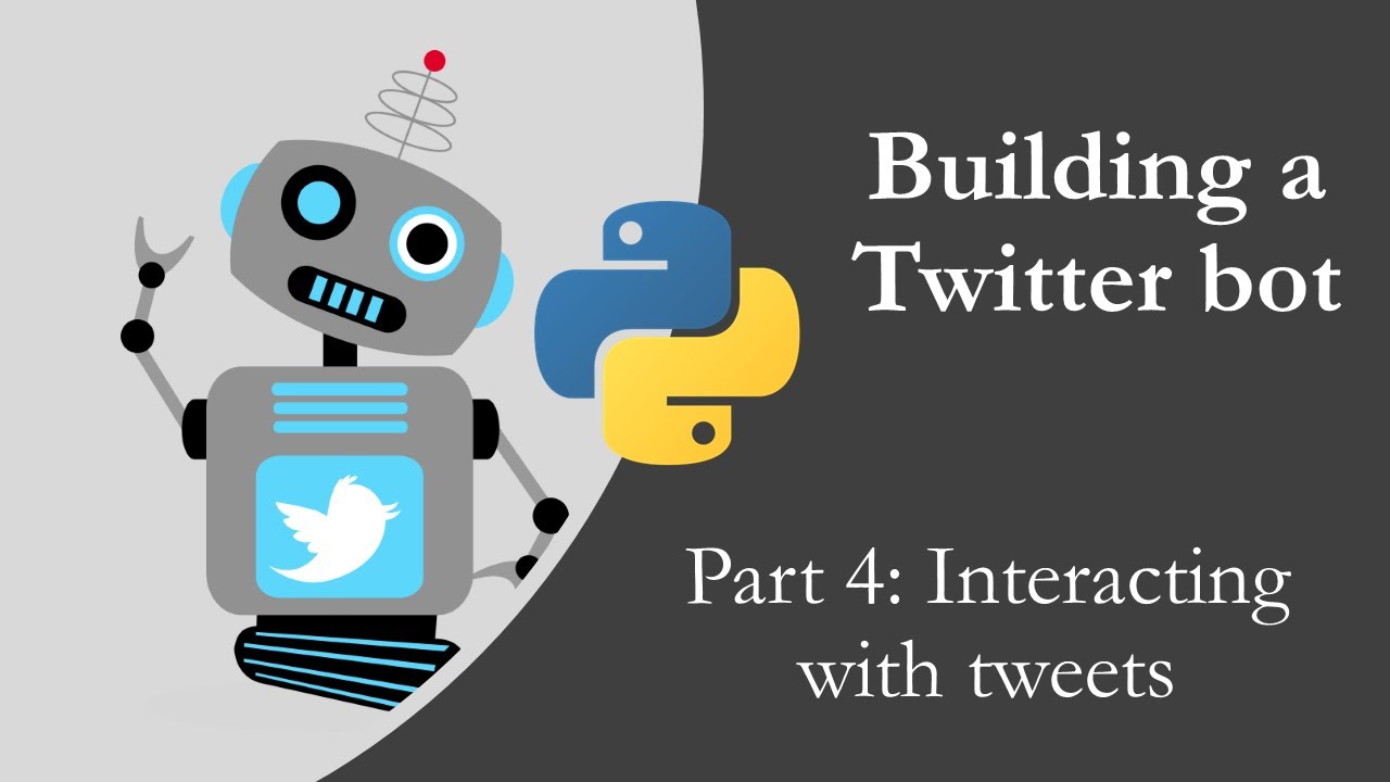Building a Twitter bot with Python p4 - Interacting with Tweets - YouTube