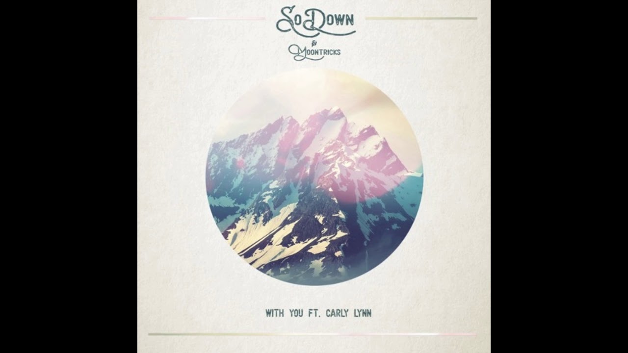 Watch SoDown & Moontricks - With You (feat. Carly Lynn) on YouTube Watch SoDown & Moontricks - With You (feat. Carly Lynn) on YouTube