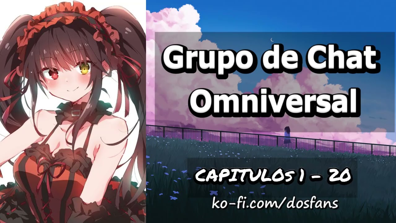 Grupo de Chat Omniversal- Capitulo 1 al 20