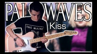 Pale Waves - Kiss (Guitar Cover w/ Tabs)