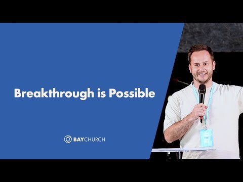 Sunday 04th June - Breakthrough is Possible - Matt Bray