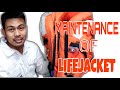 MAINTENANCE OF LIFEJACKET - VLOG#11