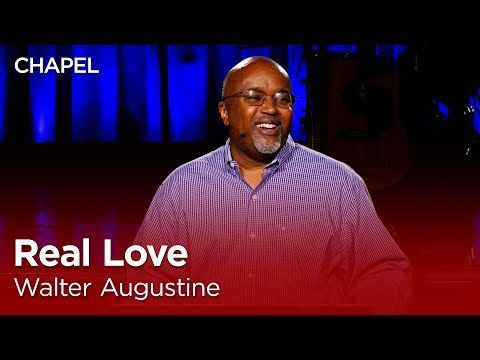 Walter Augustine: Real Love [Biola University Chapel]