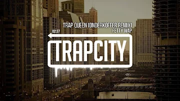 Fetty Wap - Trap Queen (Onderkoffer Remix)