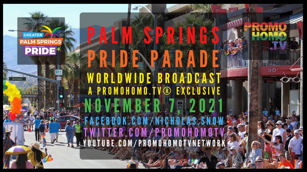 Palm Springs Pride Parade 2021 Broadcasting Worldwide | A PromoHomo.TV ...