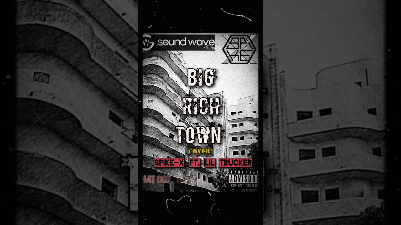 Watch Spike-X Big Rich Town (cover) ft Lil Trucker on YouTube