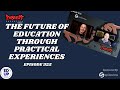 Capture de la vidéo 325 The Future Of Education Through Practical Experiences