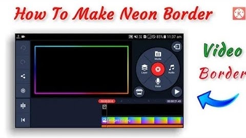 How to make neon border Colerfull border for kinemaster | How To Create Lighting Border Kinemaster