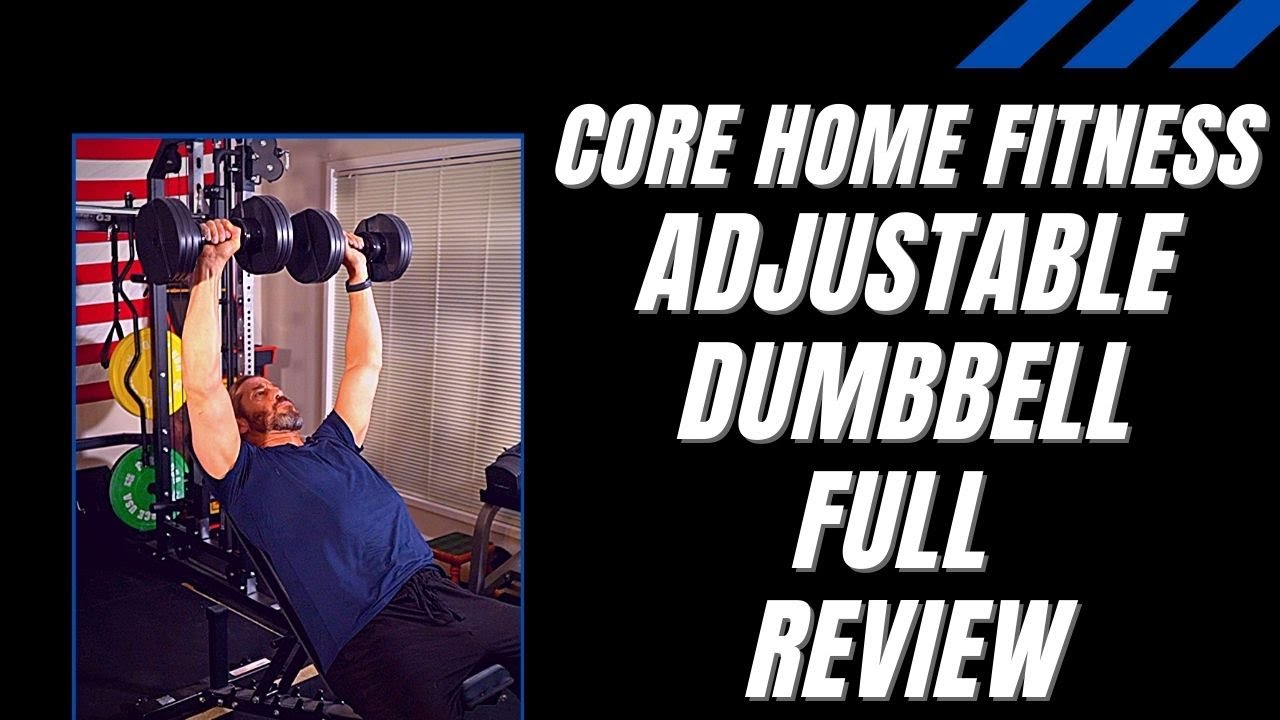 Core Home Fitness Adjustable Dumbbell Set review