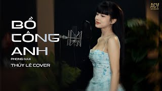 Bồ Công Anh - Phong Max | Thủy Lê Cover...Bồ Công Anh Cánh Trắng Mong Manh Dần Tàn Phai...