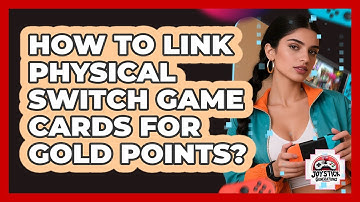 How To Link Physical Switch Game Cards For Gold Points?