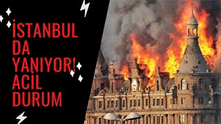 İSTANBUL DA YANIYOR! ŞOK YASAK!