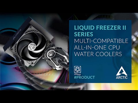 ARCTIC Liquid Freezer II Series – Multi-Compatible AIO CPU Water Coolers – available with RGB/A-RGB